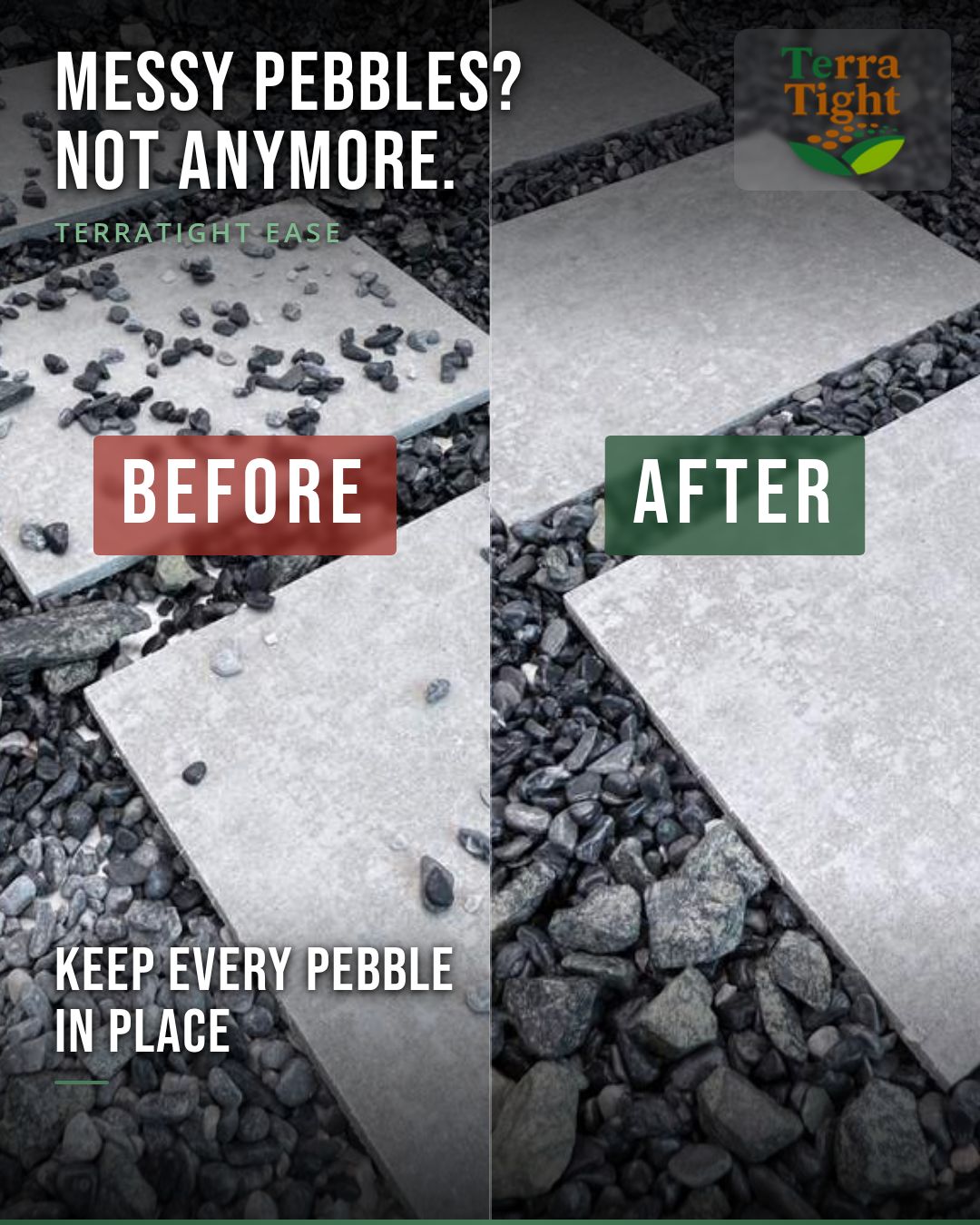 Before and after comparison showing TerraTight Ease keeping pebbles in place